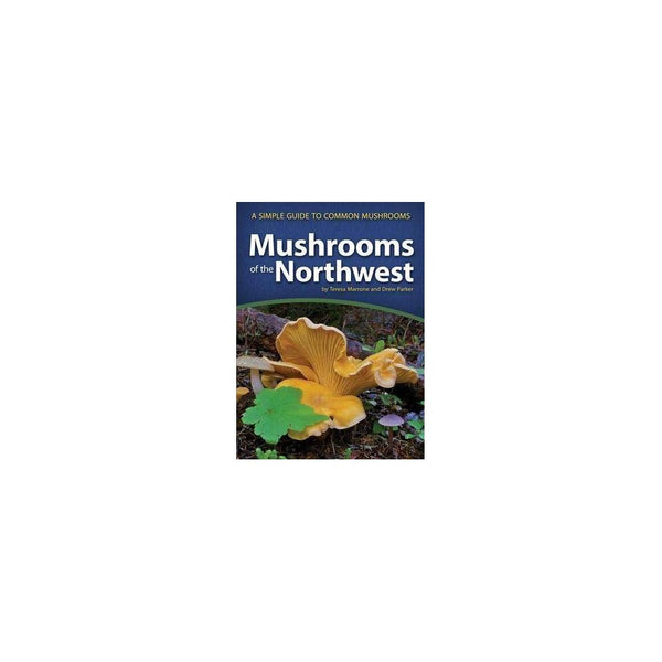 Mushroom Guides: Mushrooms Of The Northwest : A Simple Guide To Common Mushrooms (Paperback)