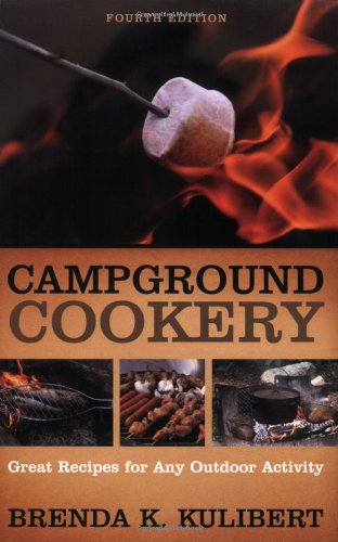 Campground Cookery : Great Recipies for Any Outdoor Activity by Brenda K. Kulibert