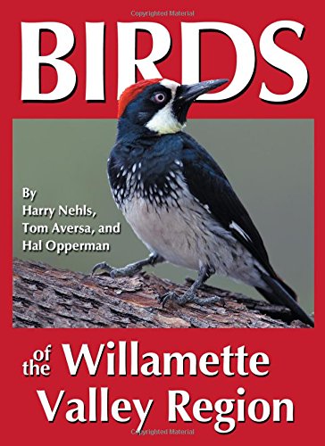 Birds of the Willamette Valley Region (Regional Bird Books)