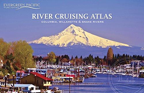 River Cruising Atlas: Columbia Willamette & Snake Rivers