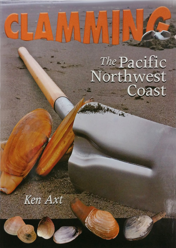 Clamming The Pacific Northwest Coast By Ken Axt