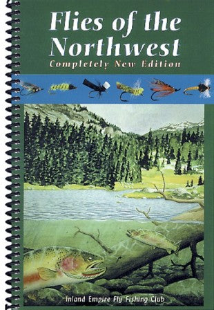 Flies Of The Northwest Completely New Edition By Inland Empire Fly Fishing Club
