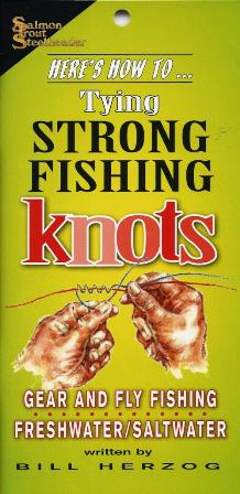 Here's How To Tying Strong Fishing Knots By Bill Herzog